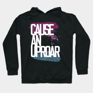 Cause an Uproar Hoodie